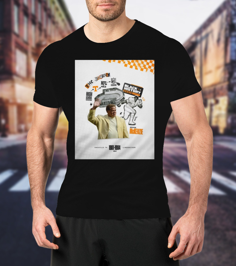Tennessee Vols Journey Reggie McKenzie NFL Vols Black History Month Knoxville 1981-1984 Linebacker T-Shirt