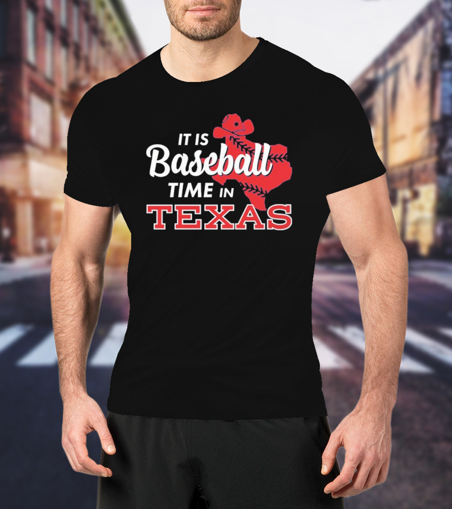 It Is Baseball Time In Texas With State And Cowboy Hat Stitching T-Shirt