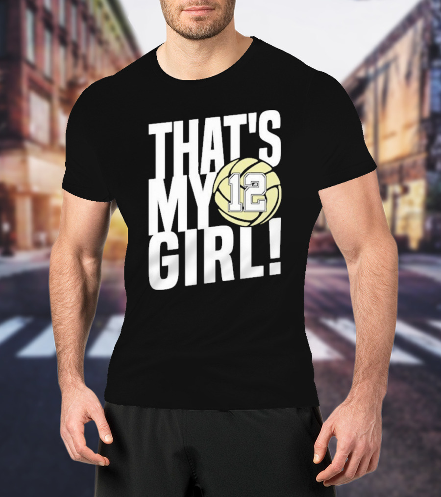 That's My Girl #12 Volleyball T-Shirt