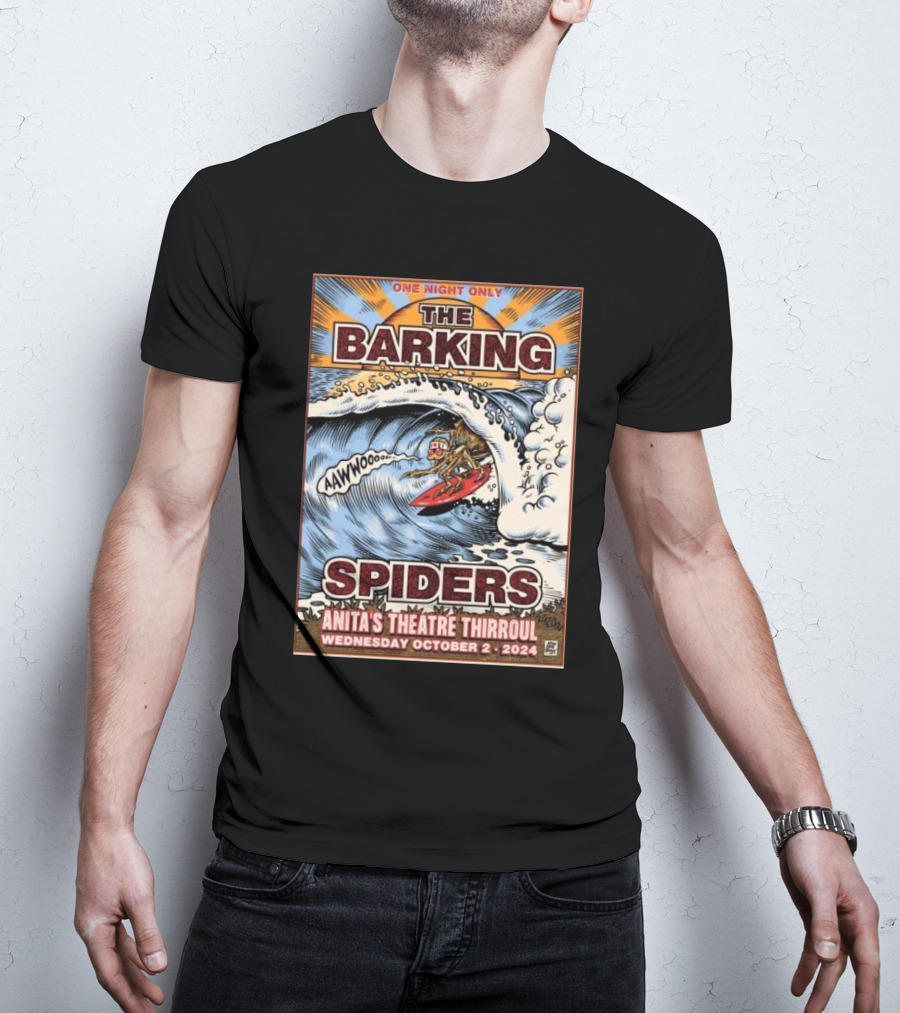 The Barking Spiders One Night Only Surf Event Anita's Theatre Thirroul Wednesday October 2 2024 T-Shirt