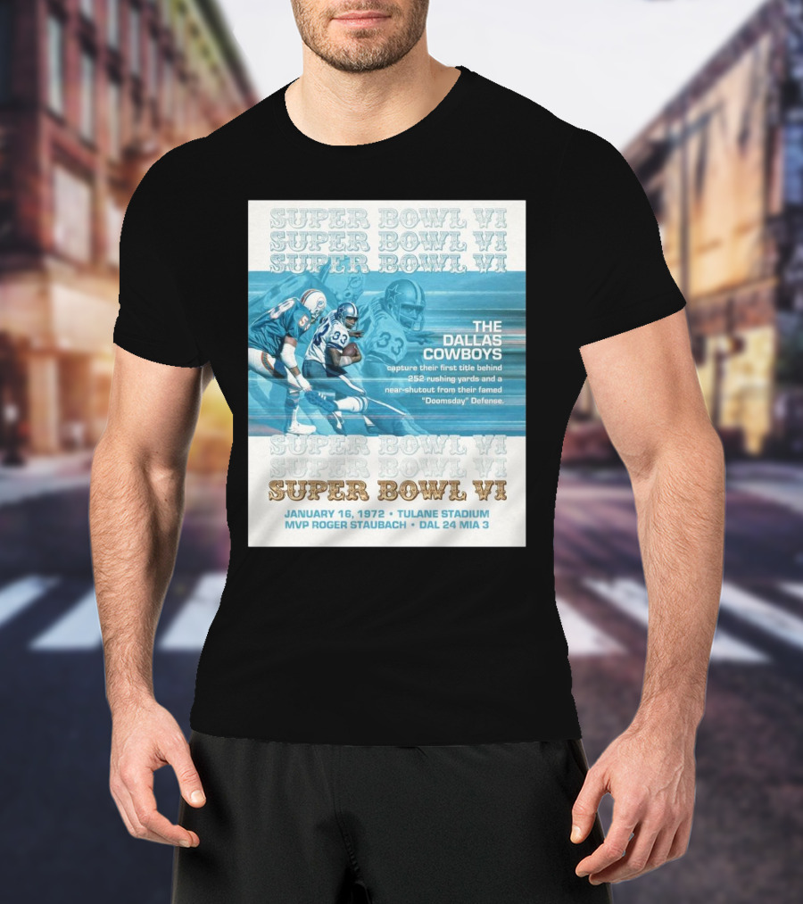 Super Bowl VI Dallas Cowboys Victory 252 Rushing Yards Doomsday Defense January 16 1972 Tulane Stadium T-Shirt