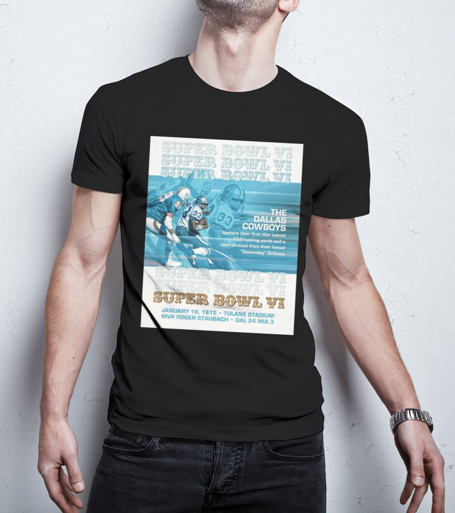 Super Bowl VI Dallas Cowboys Victory 252 Rushing Yards Doomsday Defense January 16 1972 Tulane Stadium T-Shirt