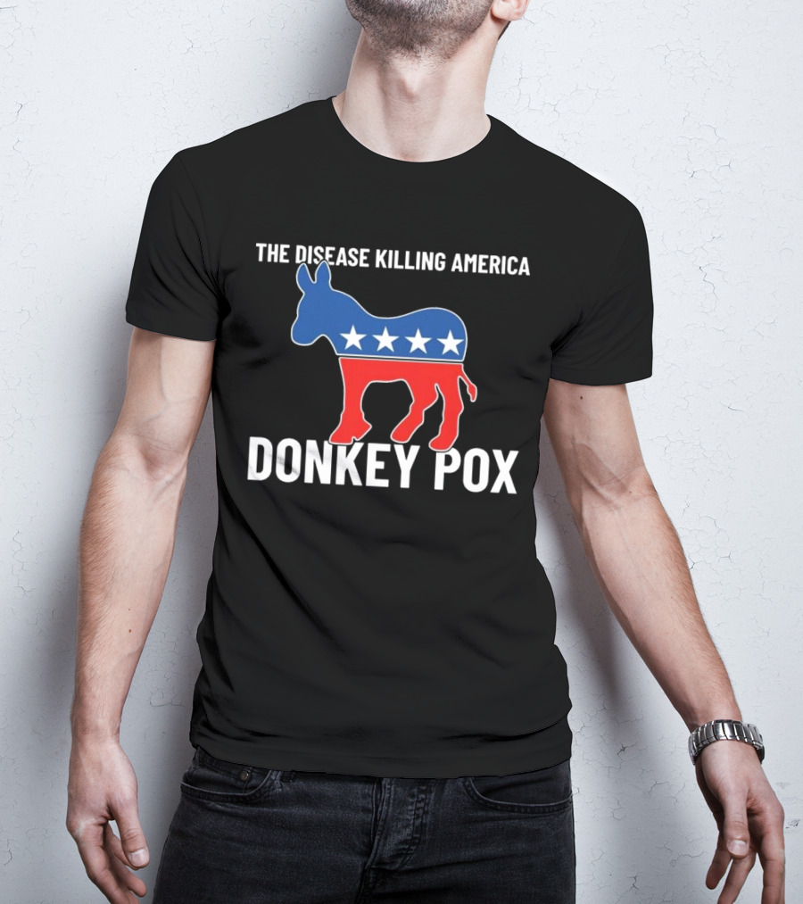The Disease Killing America Donkey Pox Political Satire Donkey Icon Stars T-Shirt