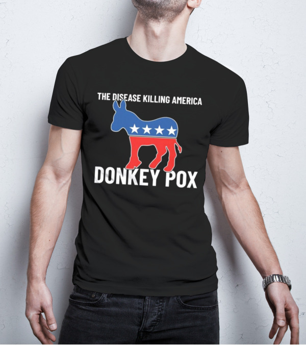 The Disease Killing America Donkey Pox Political Satire Donkey Icon Stars T-Shirt