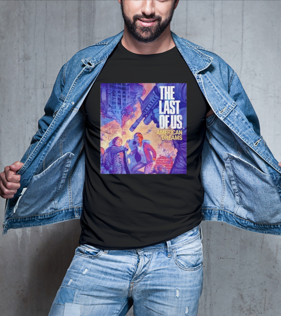 The Last Of Us American Dreams The Fireflies Will Save Us T-Shirt