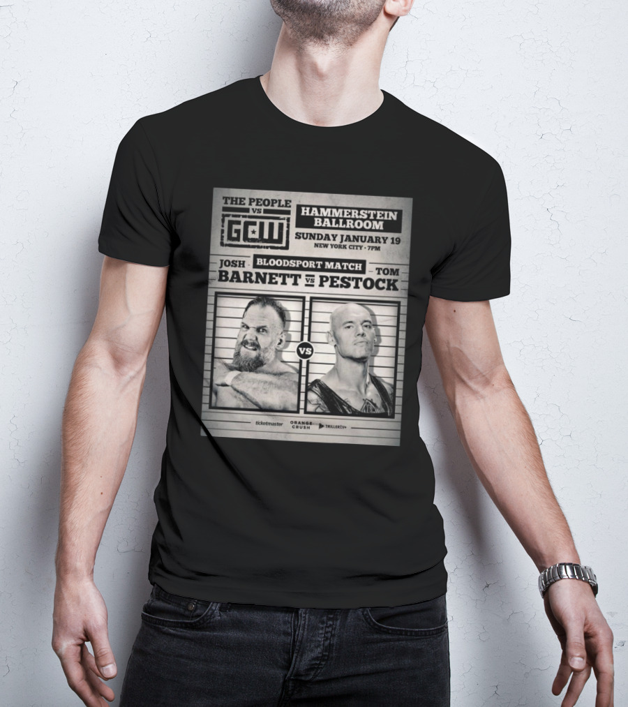 The People Vs GCW Hammerstein Ballroom Bloodsport Match Josh Barnett Vs Tom Pestock New York City January 19 T-Shirt