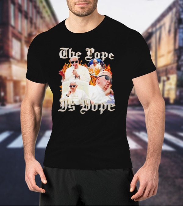 The Pope Is Dope Pope Francis Sunglasses Flames T-Shirt