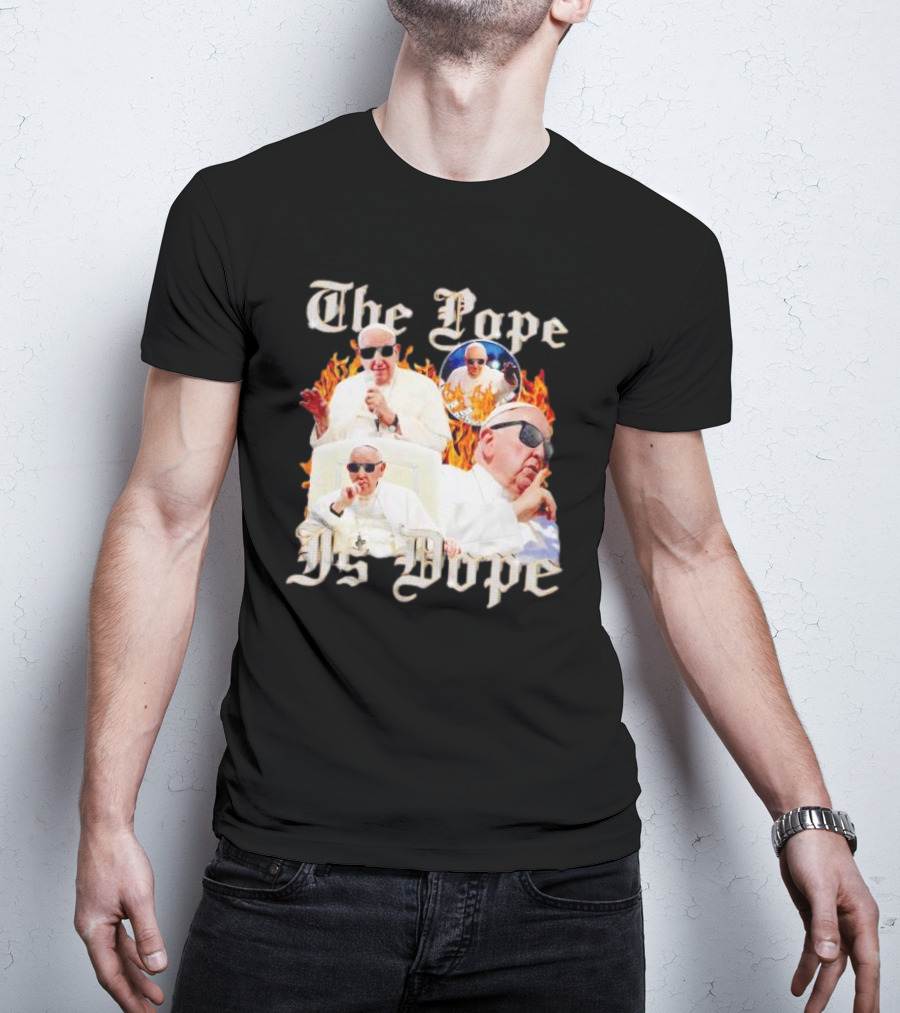 The Pope Is Dope Pope Francis Sunglasses Flames T-Shirt
