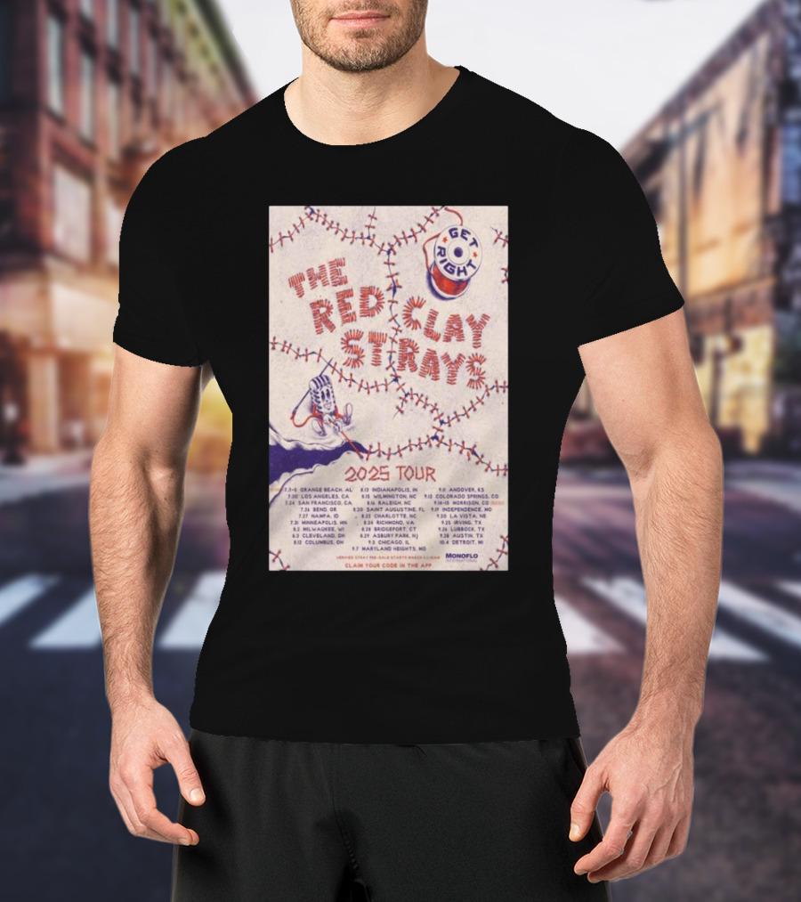 Get Right Red Clay Strays 2025 Tour Locations And Dates Monoflo T-Shirt