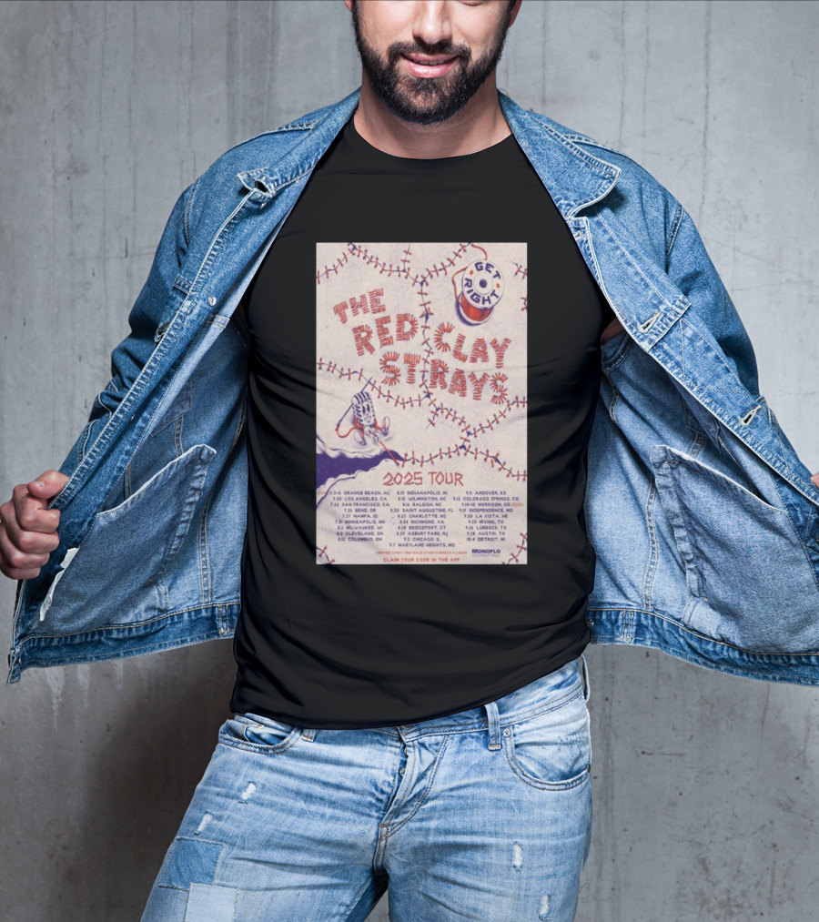 Get Right Red Clay Strays 2025 Tour Locations And Dates Monoflo T-Shirt