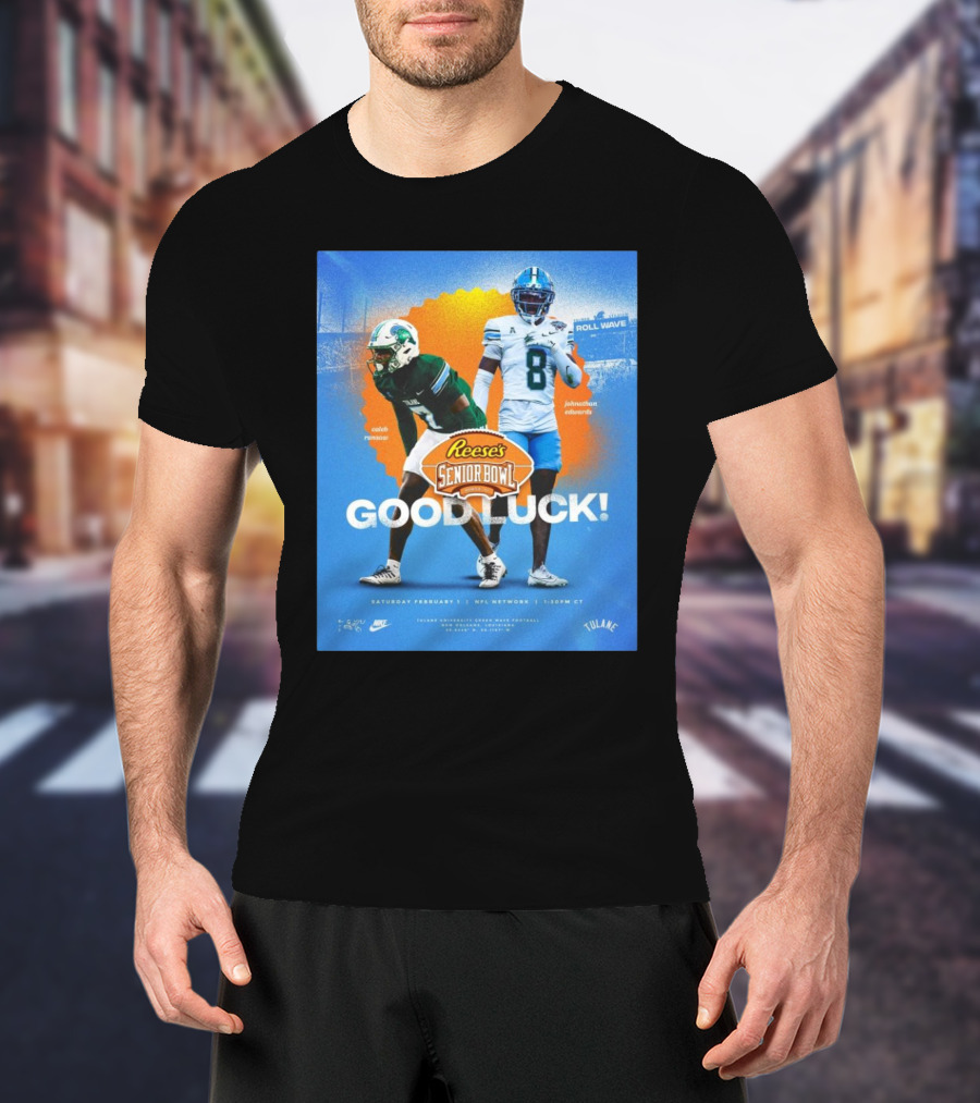 Reese's Senior Bowl Good Luck Caleb Ransaw Jonathan Edwards Tulane Football 2025 Roll Wave T-Shirt