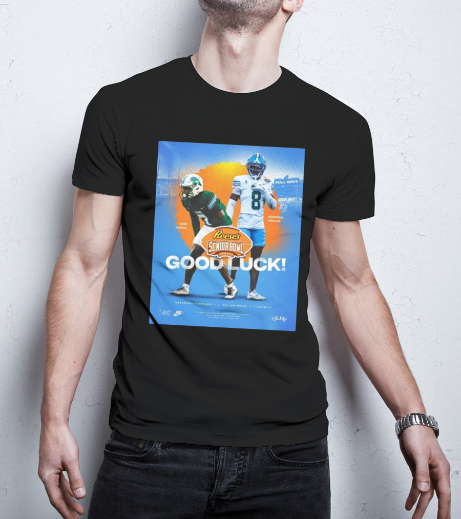 Reese's Senior Bowl Good Luck Caleb Ransaw Jonathan Edwards Tulane Football 2025 Roll Wave T-Shirt