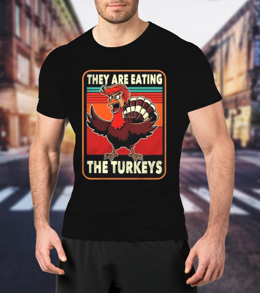 They Are Eating The Turkeys Thanksgiving Turkey With Orange Hair T-Shirt