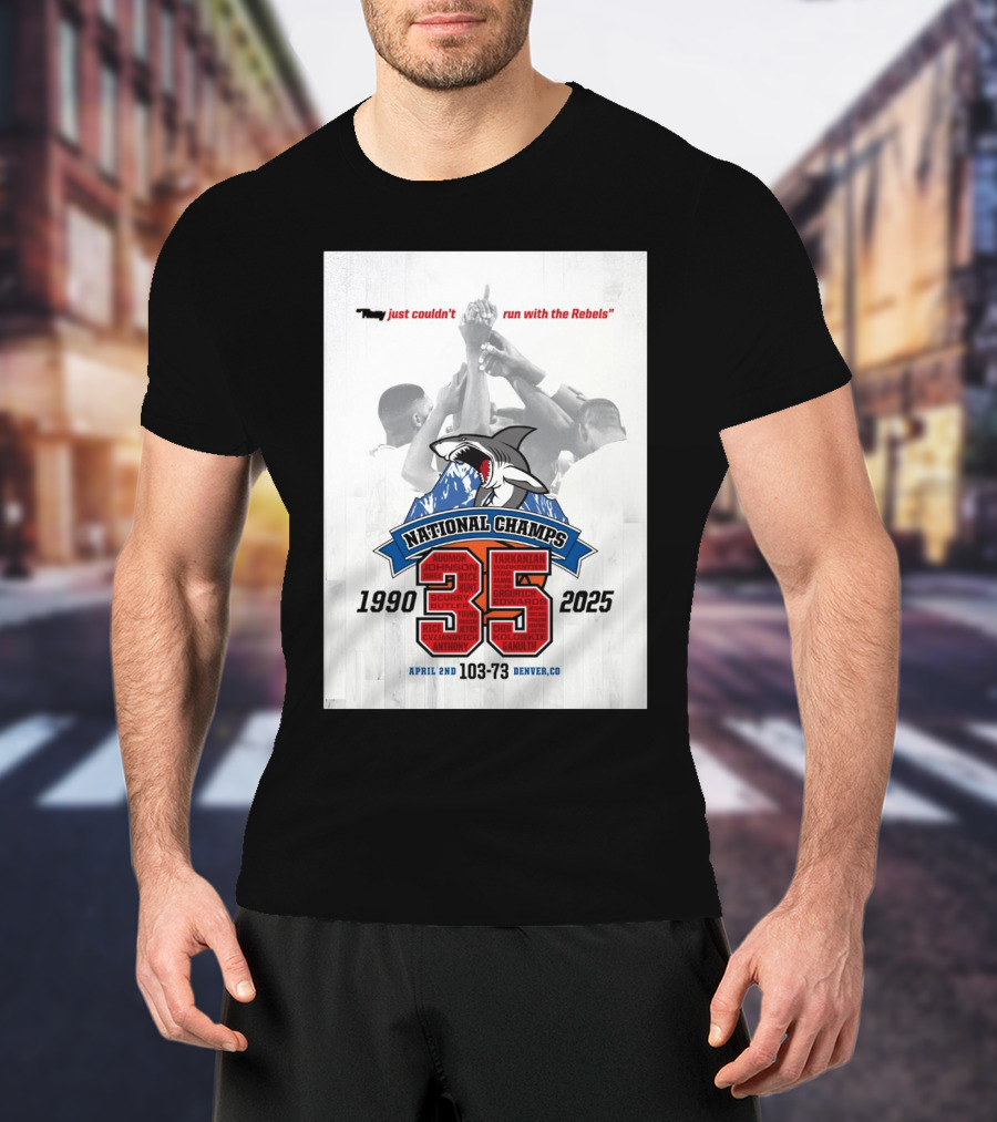 "National Champs 1990-2025 Rebels Victory April 2nd 103-73 Denver CO" T-Shirt