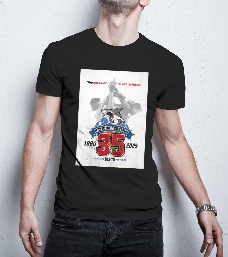 "National Champs 1990-2025 Rebels Victory April 2nd 103-73 Denver CO" T-Shirt