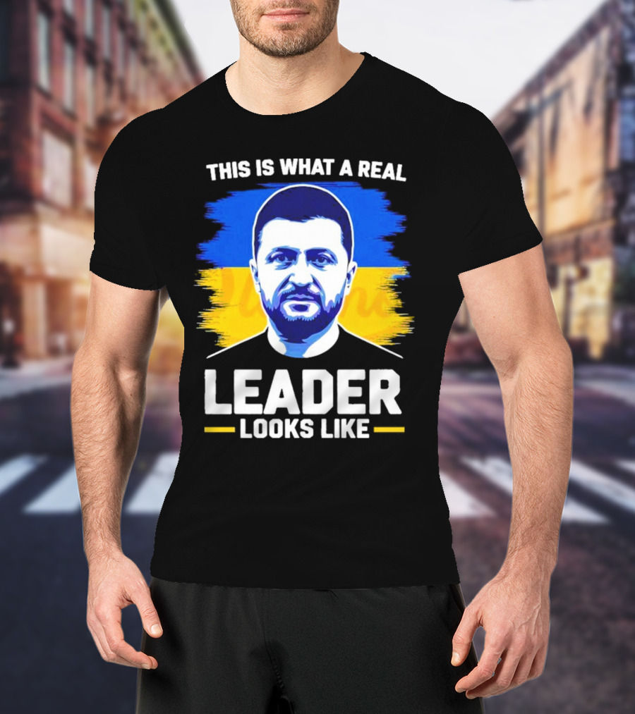 This Is What A Real Leader Looks Like Zelensky Ukraine Flag Portrait T-Shirt