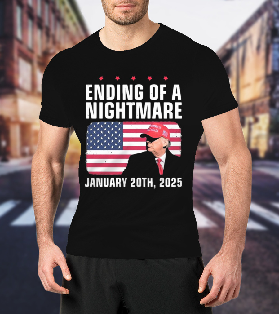Ending Of A Nightmare January 20th 2025 USA Flag Trump America Make Again Hat T-Shirt