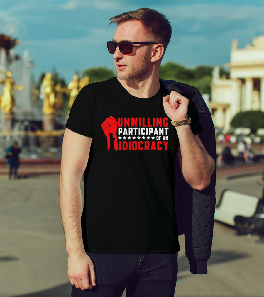 Unwilling Participant Of An Idiocracy Red Fist And Stars T-Shirt