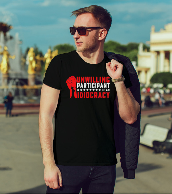 Unwilling Participant Of An Idiocracy Red Fist And Stars T-Shirt