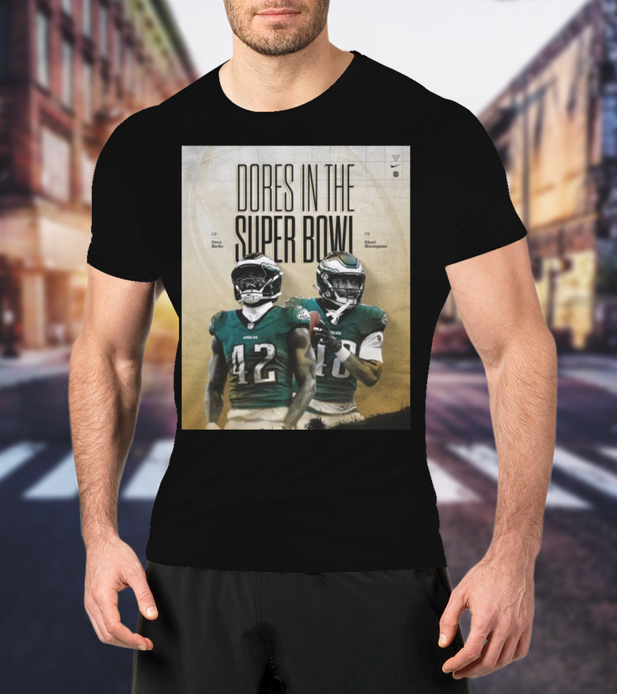 Dores In The Super Bowl Oren Burks Khari Blasingame With Philadelphia Eagles T-Shirt