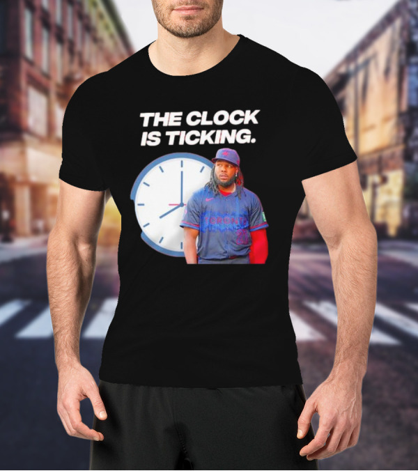 Vladimir Guerrero Jr Toronto The Is Ticking T-Shirt
