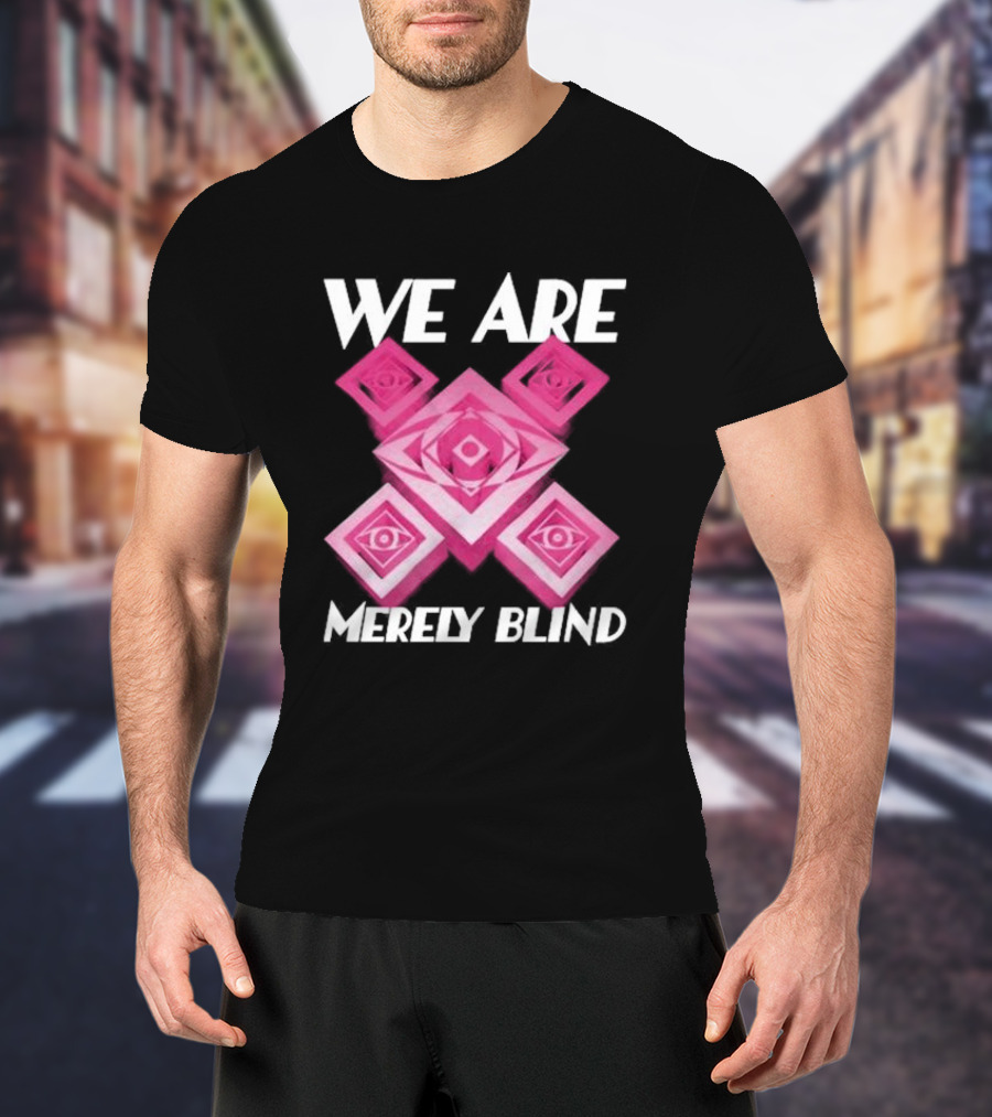 We Are Merely Blind Pink Geometric Eye Pattern T-Shirt