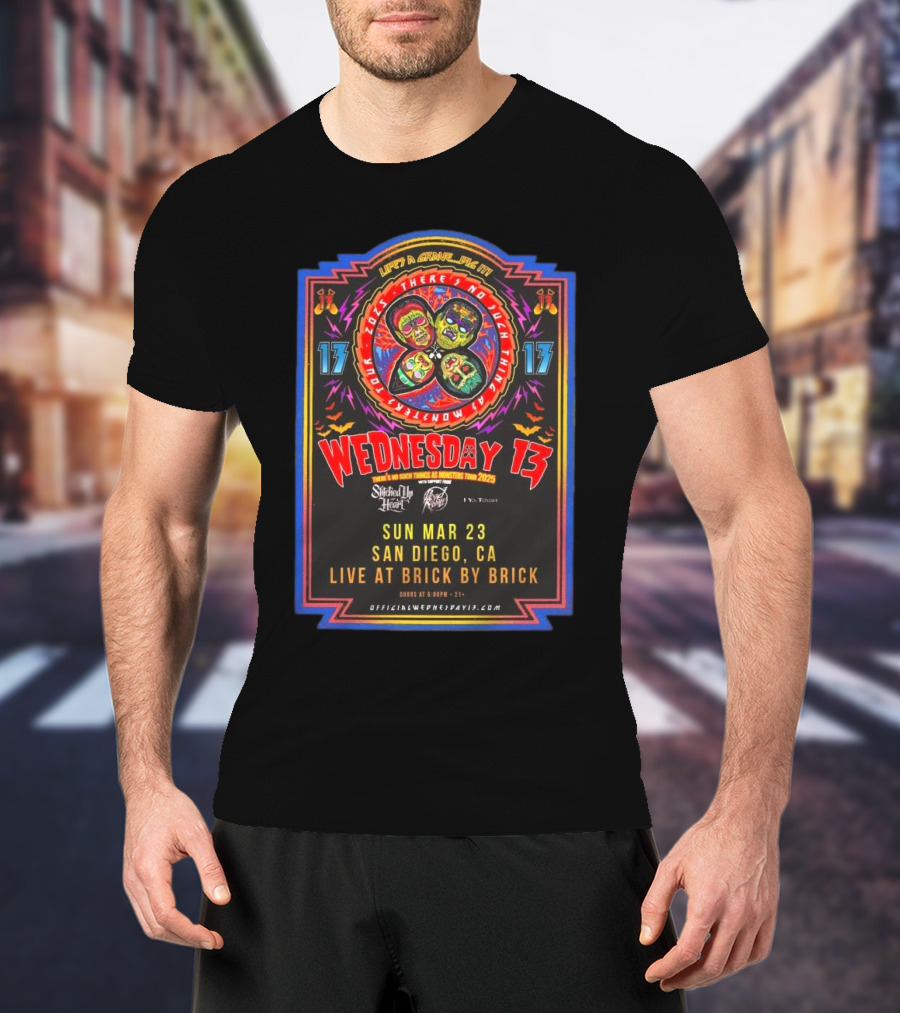 Wednesday 13 No Such Things As Monsters Tour 2025 San Diego Live At Brick By Brick 3-23 T-Shirt