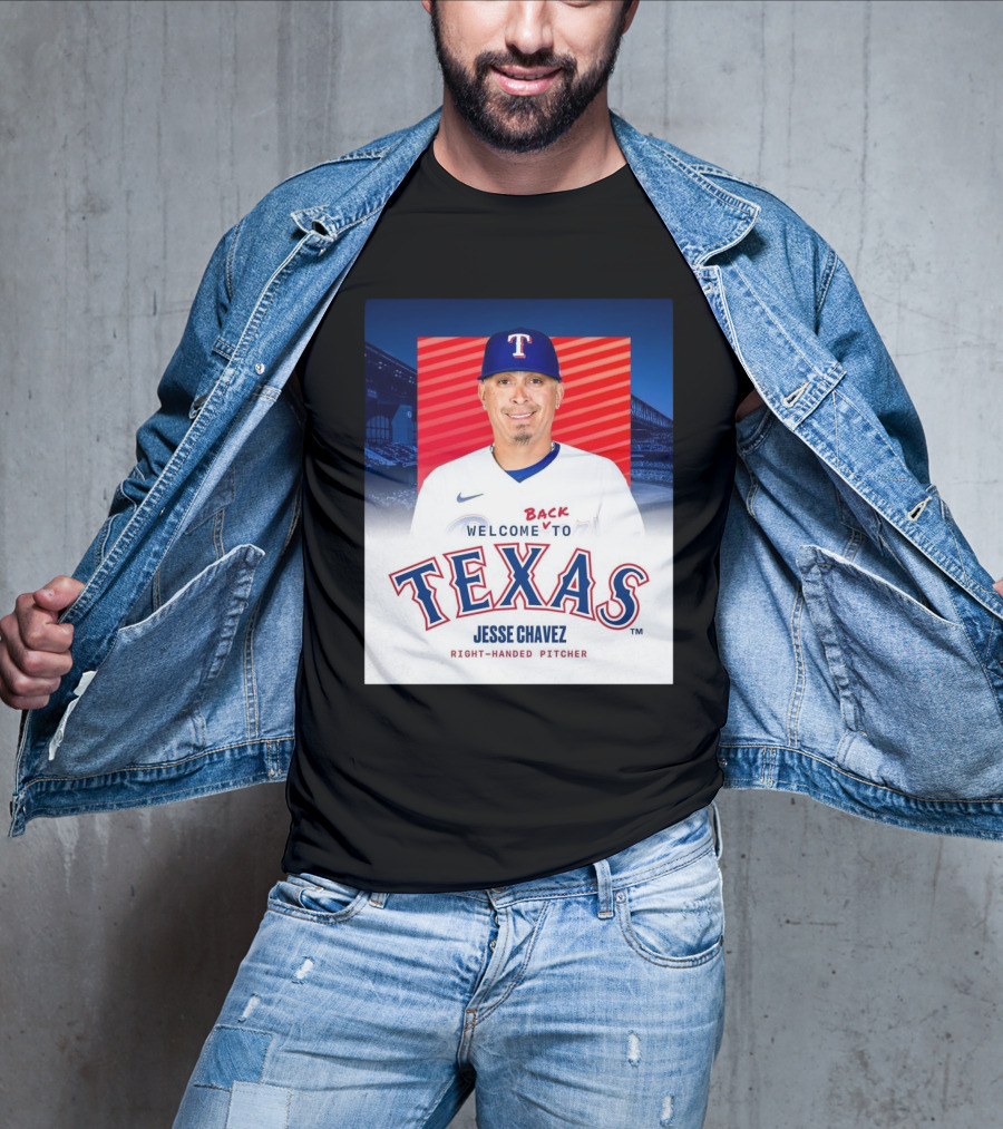 Welcome Back To Texas Rangers Jesse Chavez Right-Handed Pitcher T-Shirt