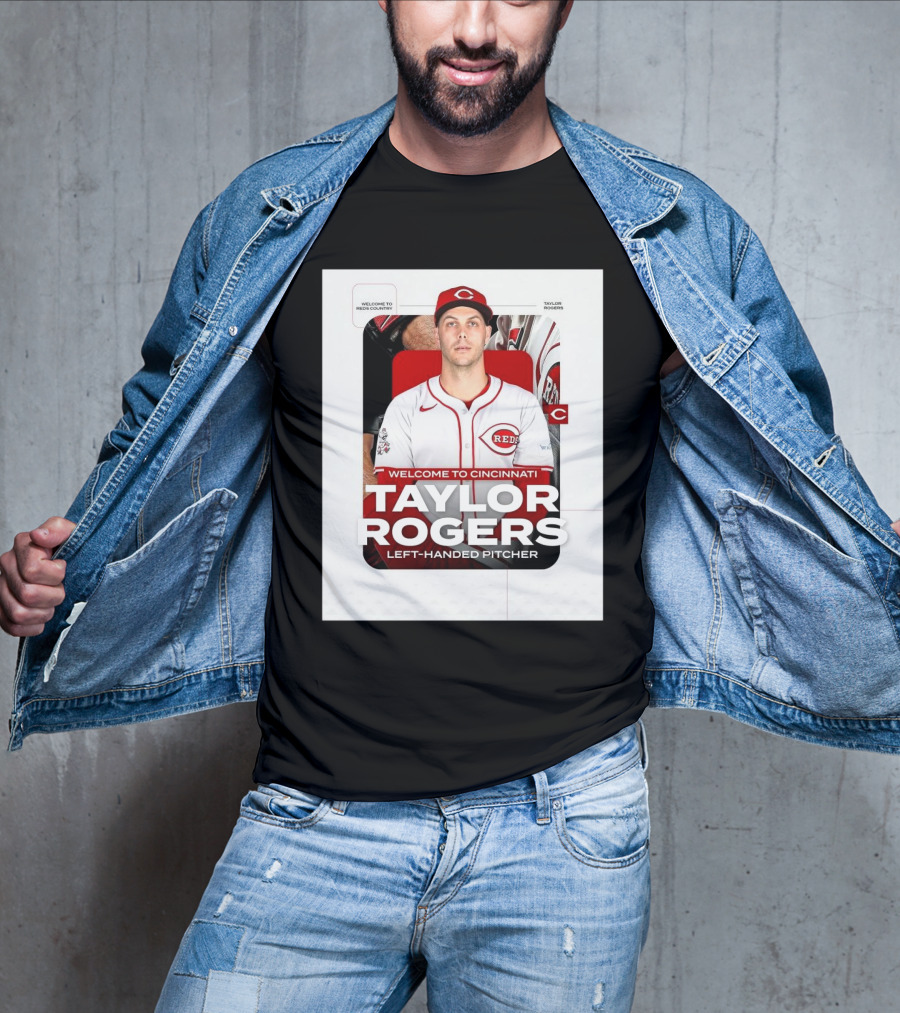 Welcome To Cincinnati Reds Country Taylor Rogers Left-Handed Pitcher T-Shirt