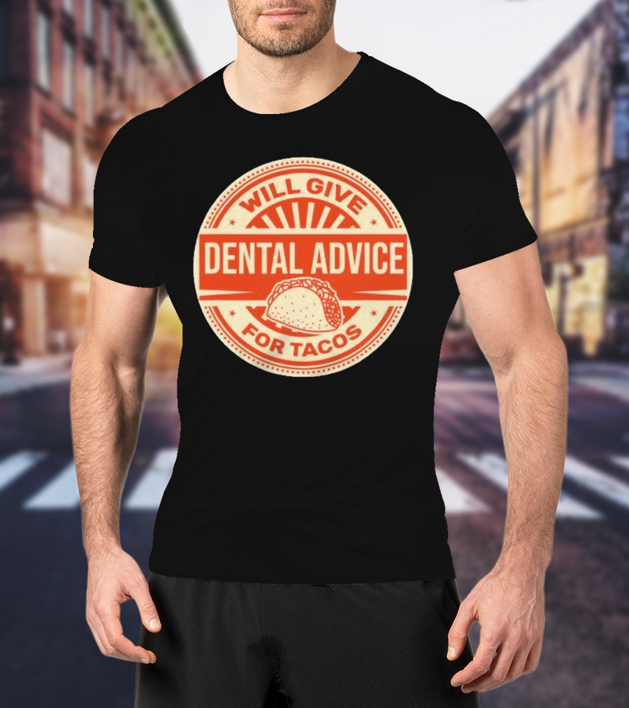 Will Give Dental Advice For Tacos Retro Taco Image T-Shirt