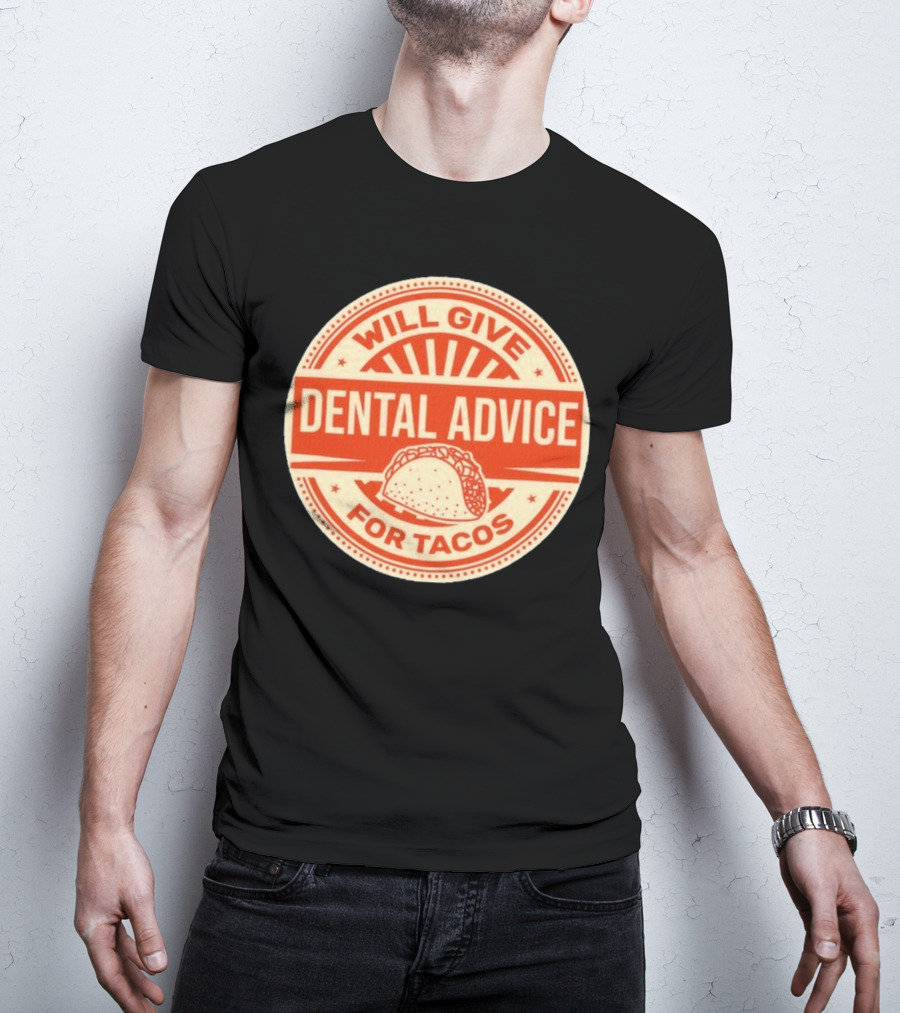 Will Give Dental Advice For Tacos Retro Taco Image T-Shirt