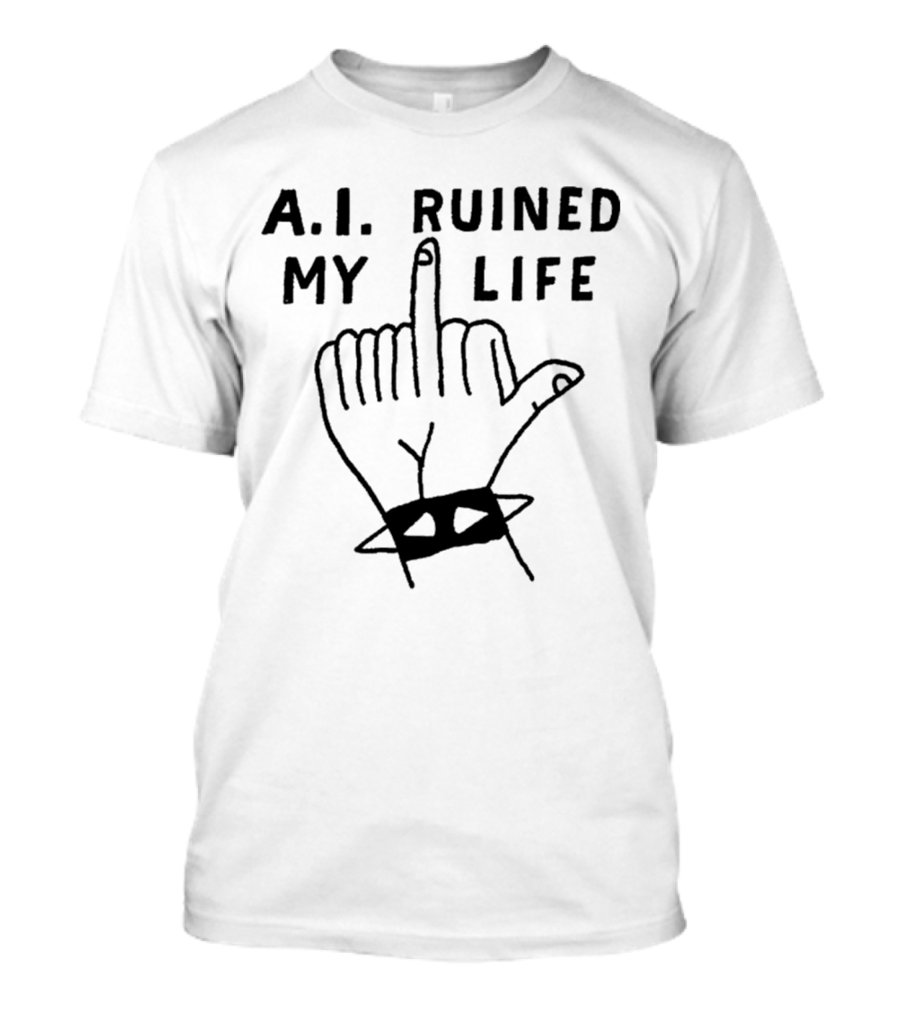 A.I. Ruined My Life T-Shirt