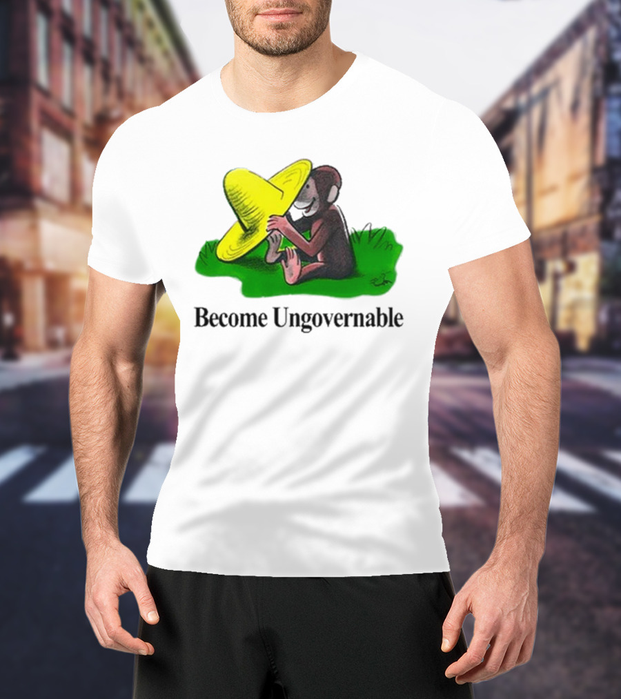 Become Ungovernable Curious Monkey Yellow Hat Sitting On Grass T-Shirt