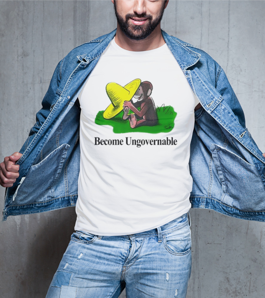 Become Ungovernable Curious Monkey Yellow Hat Sitting On Grass T-Shirt