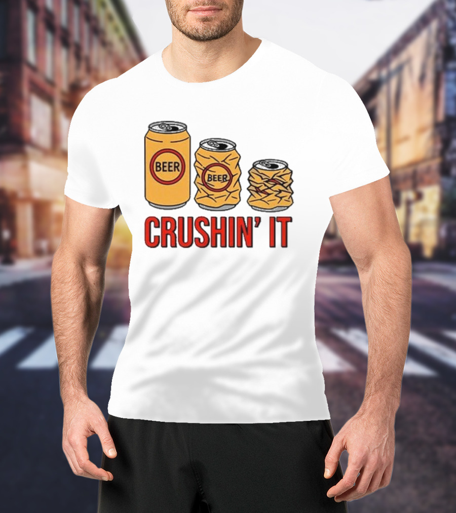 Beer Can Crushin’ It Funny Drinking Theme T-Shirt