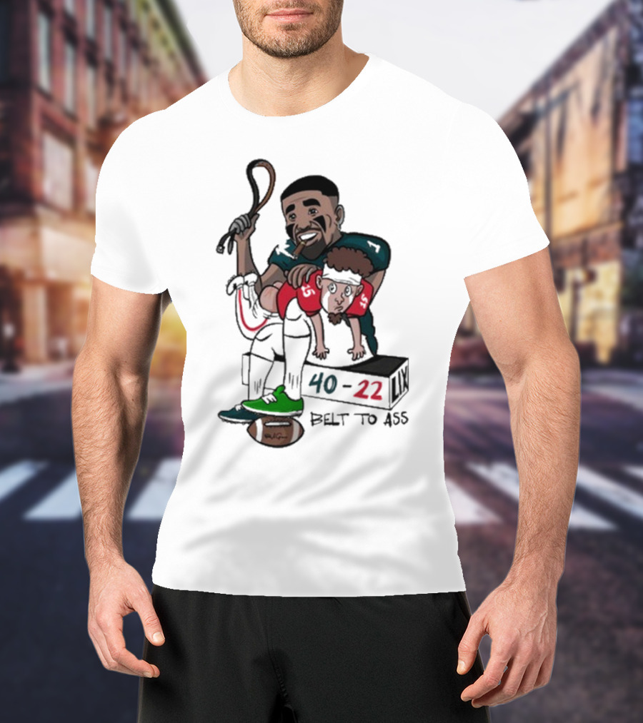 Belt To Ass 40-22 Jalen Hurts Beats Patrick Mahomes Sports Cartoon T-Shirt