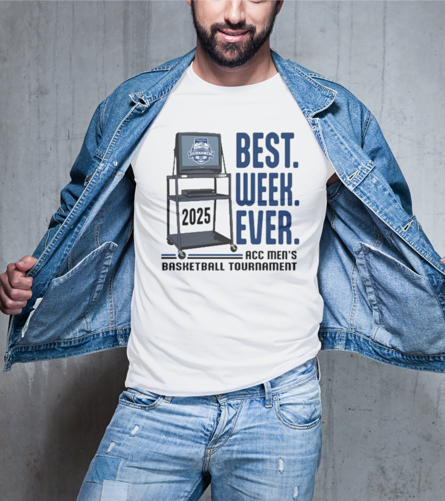 Best Week Ever 2025 ACC Men’s Basketball Tournament T-Shirt