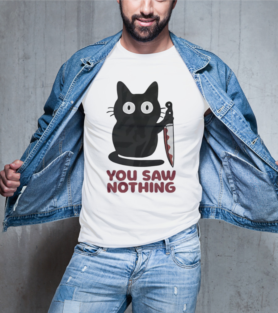 Black Cat With Knife You Saw Nothing T-Shirt