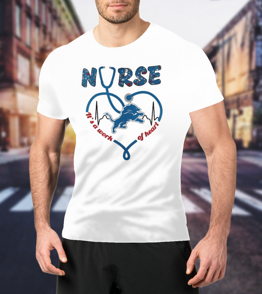 Detroit Lions Nurse It's A Work Of Heart 2025 T-Shirt