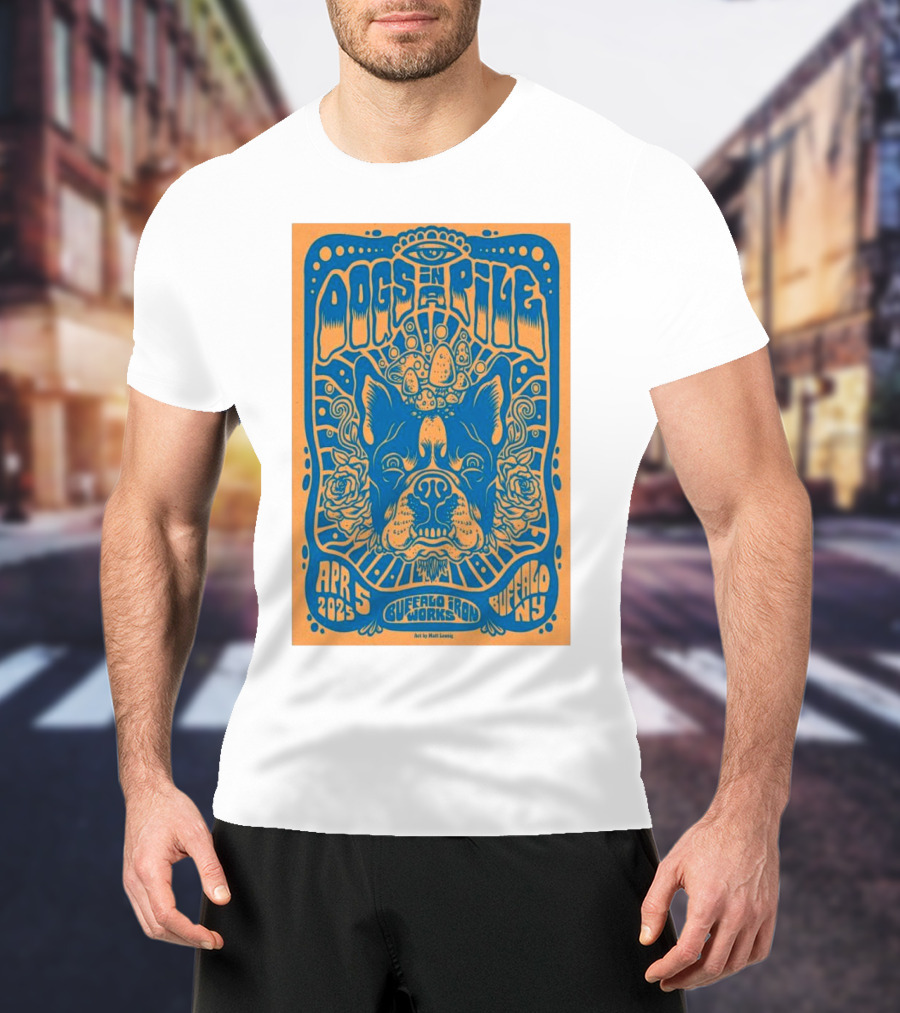 Dogs In A Pile Buffalo Iron Works NY April 5 2025 Psychedelic Bulldog Concert Art By Matt Leunig T-Shirt