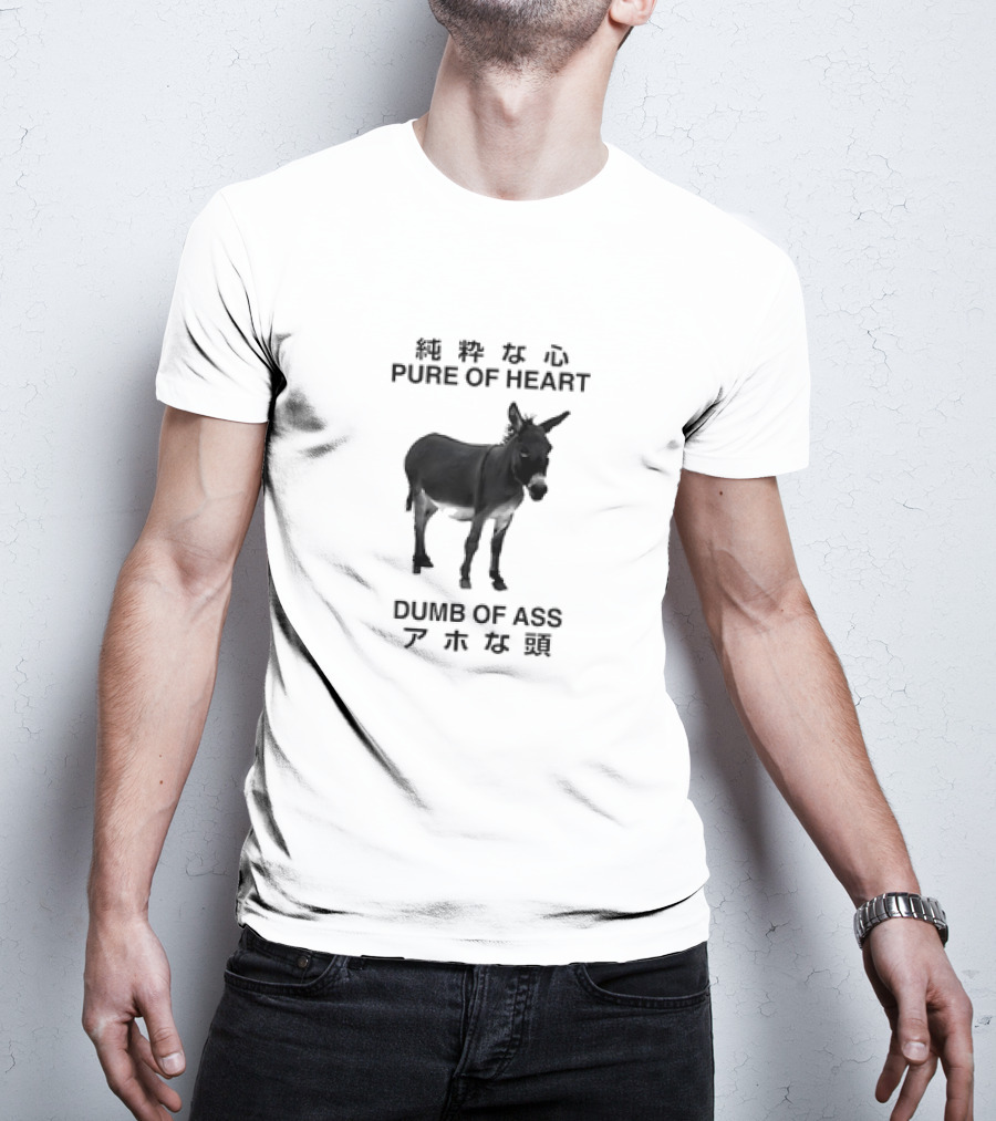 Donkey Pure Of Heart Dumb Of Ass Japanese T-Shirt