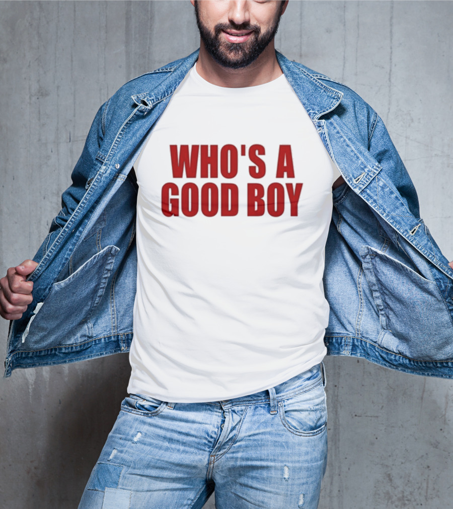 Who’s A Good Boy T-Shirt