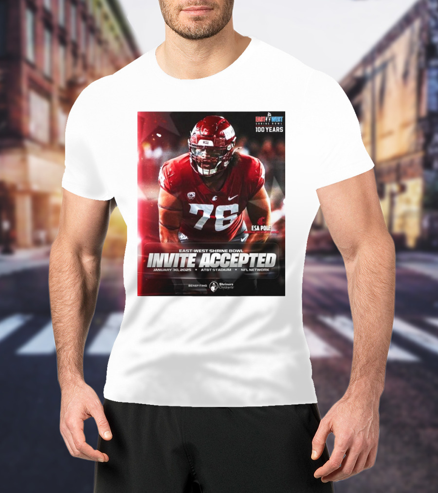 Esa Pole Washington State Cougars East-West Shrine Bowl Invite Accepted January 30, 2025 AT&T Stadium NFL Network T-Shirt