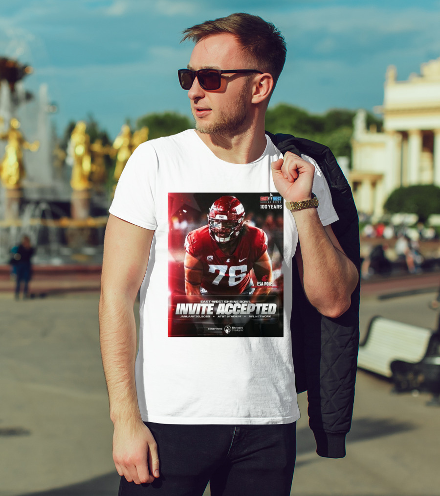 Esa Pole Washington State Cougars East-West Shrine Bowl Invite Accepted January 30, 2025 AT&T Stadium NFL Network T-Shirt