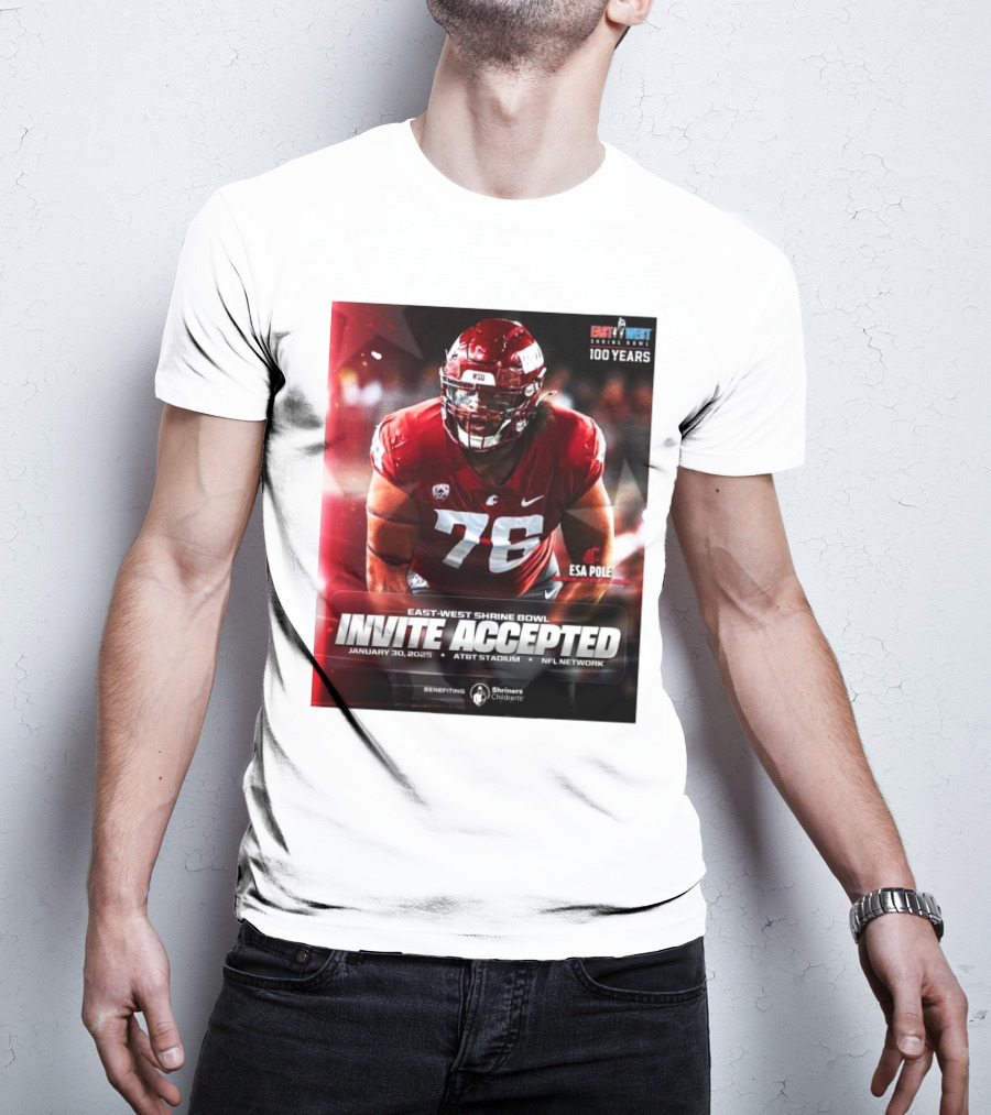 Esa Pole Washington State Cougars East-West Shrine Bowl Invite Accepted January 30, 2025 AT&T Stadium NFL Network T-Shirt