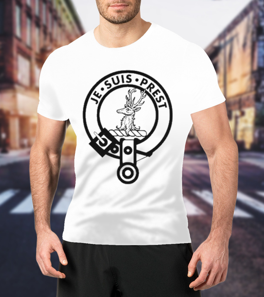 Fraser Of Lovat Clan Badge Crest Je Suis Prest T-Shirt