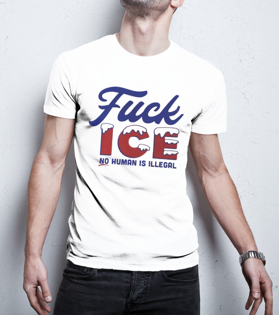 Fuck ICE No Human Is Illegal T-Shirt
