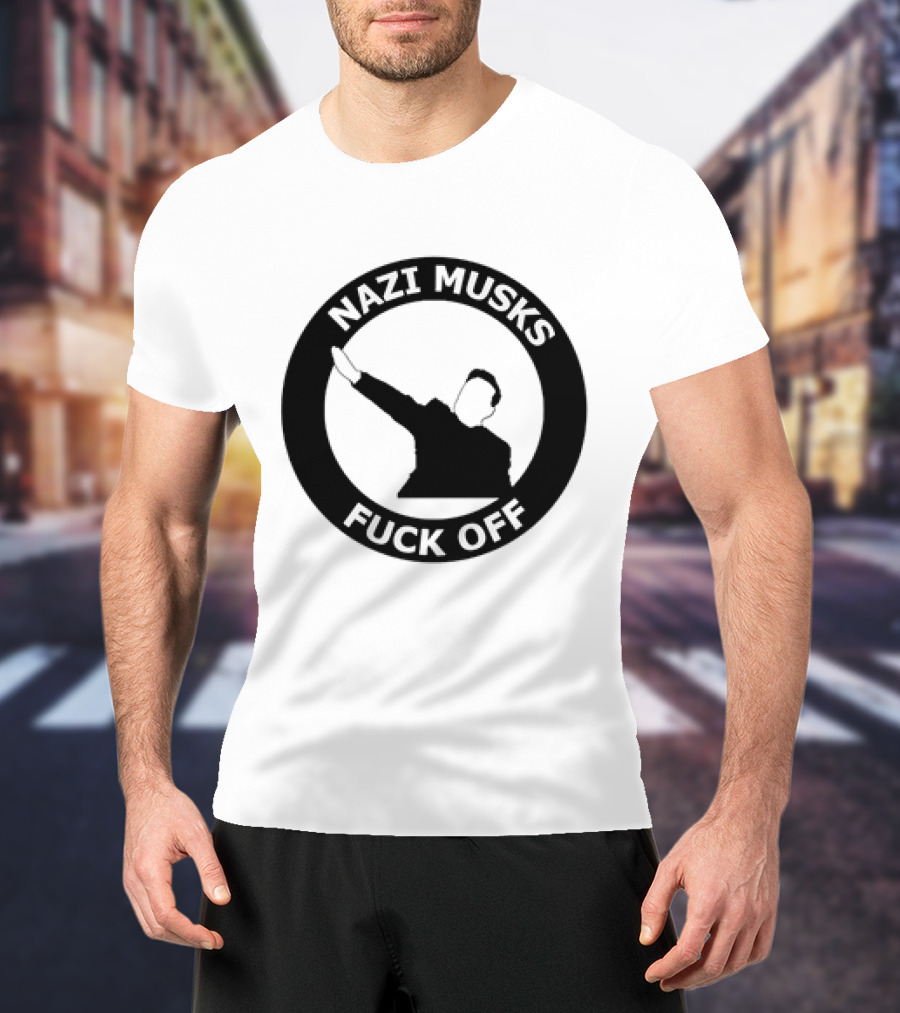 Fuck Off Nazi Musk T-Shirt