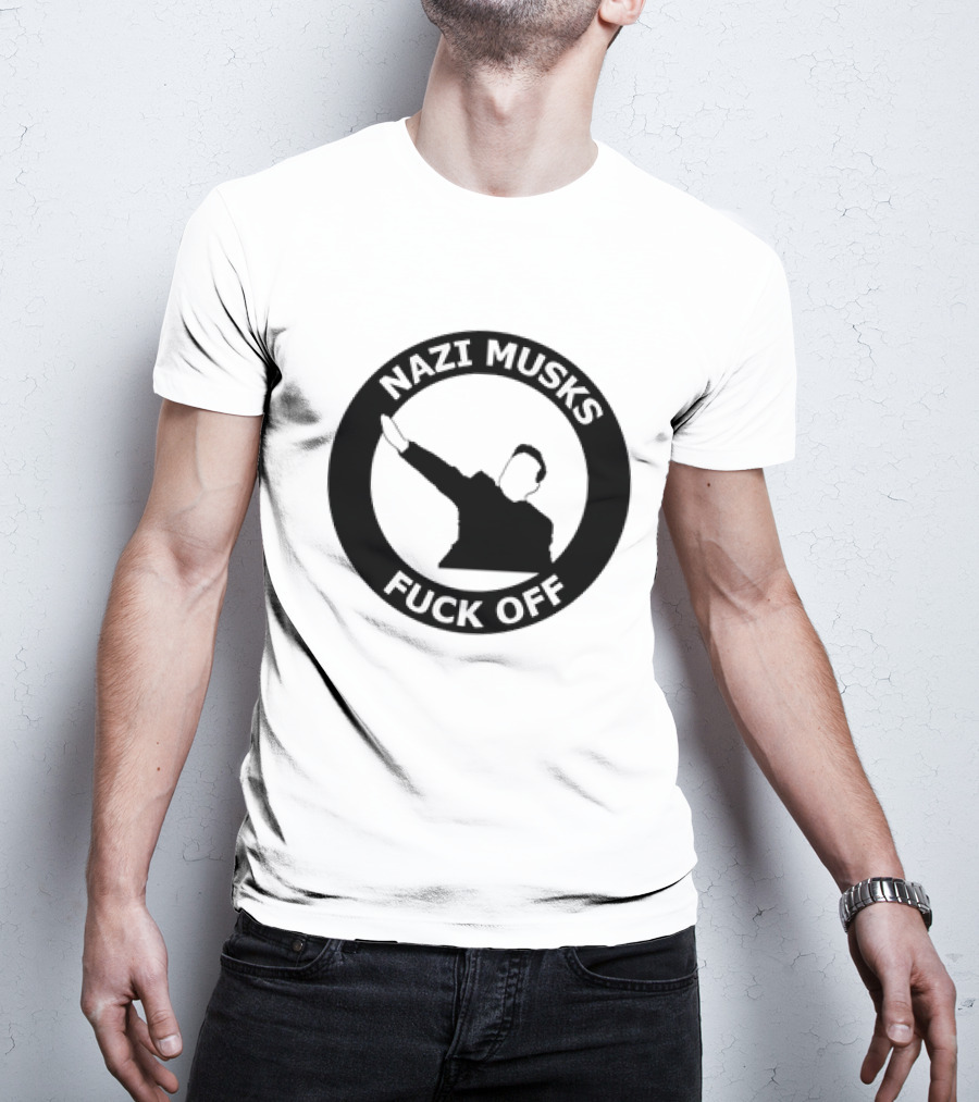 Fuck Off Nazi Musk T-Shirt