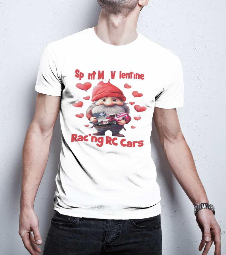 Gnomes Spent My Valentine Racing RC Cars T-Shirt